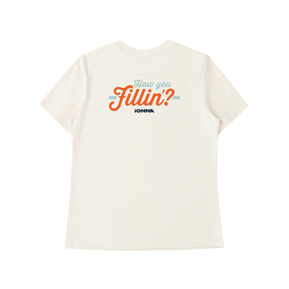 How You Fillin' - Light T-Shirt
